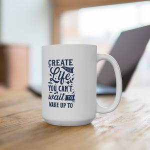 Inspirerende koffiemok: motiverende keramische beker van 15 oz