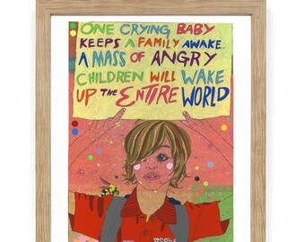 Puede incluir: Una ilustración colorida de un niño sosteniendo un cartel que dice "ONE CRYING BABY KEEPS A FAMILY AWAKE. A MASS OF ANGRY CHILDREN WILL WAKE UP THE ENTIRE WORLD." El niño lleva una camisa roja y una mochila. El fondo es de color rosa y amarillo con puntos de colores.