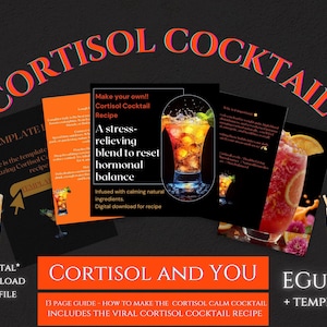 May include: Digital e-guide titled "Cortisol and You" with the "Cortisol Cocktail" recipe. The guide includes a 13-page recipe for a stress-relieving cocktail. The image features a cocktail, recipe pages, and the words "Cortisol Cocktail".