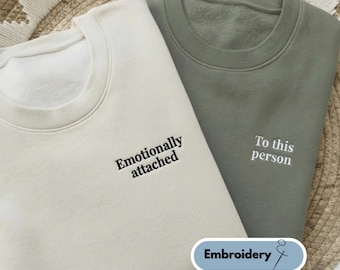 Embroidered Matching Couple Sweatshirts, Emotionally Attached Sweatshirt Set, Anniversary Gift For Couples