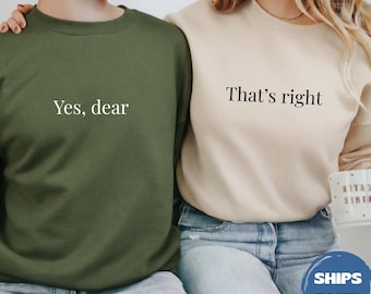 Matching Sweatshirts Yes Dear, That's Right, Anniversary Gift, Couple Sweatshirts, Valentines Day