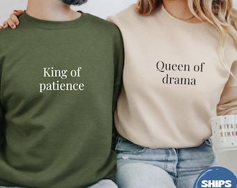 King Of Patience, Queen Of Drama Matching Couple Sweatshirts, Anniversary Gift