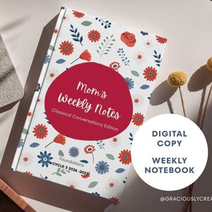 May include: A white notebook with a floral pattern of red, blue, and green flowers. A large red circle in the center features the text Mom's Weekly Notes Classical Conversations Edition. Below, it reads Foundations CYCLE 3 2026-2027.