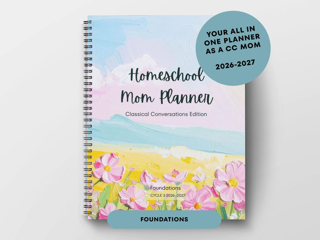Classical Conversations Mom Homeschool Planner 2026-2027, Foundations ...