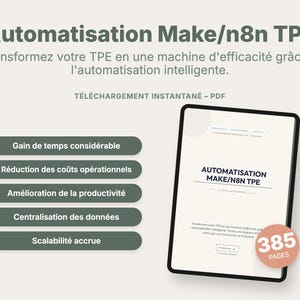 Peut inclure: Tablette numérique affichant le titre "Automatisation Make/n8n TPE" avec une description. L'image comprend des puces énumérant les avantages et un badge circulaire indiquant 385 pages. Fond beige clair.
