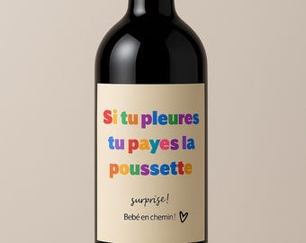 Étiquette à vin annonce de grossesse personnalisable - si tu pleures tu payes la poussette/annonce de grossesse étiquette de vin humoristique drôle