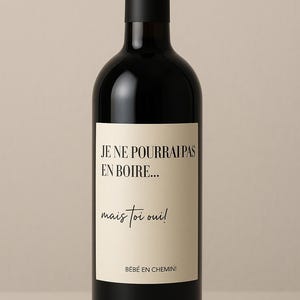 Étiquette sticker à vin annonce de grossesse &#39;&#39;je ne pourrai pas en boire mais toi oui&#39;&#39; / pregnancy announcement wine label sticker french