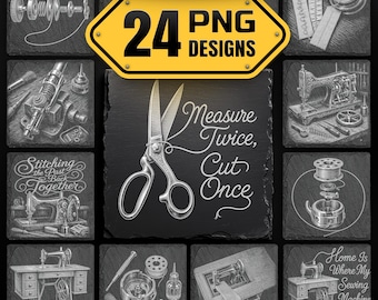 May include: A collection of 24 digital PNG designs featuring black and white illustrations of sewing machines, scissors, bobbins, and tools on a dark slate background. Text includes "COMMERCIAL USE TOO", "24 PNG DESIGNS", and "Measure Twice, Cut Once".