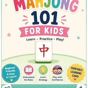 May include: A Mahjong 101 for Kids educational poster featuring a central Mahjong tile with a red character, surrounded by text including Learn, Practice, Play, Understand the Rules, Learn Strategy, Play with Confidence, and Fun, Simple, Stress-Free.