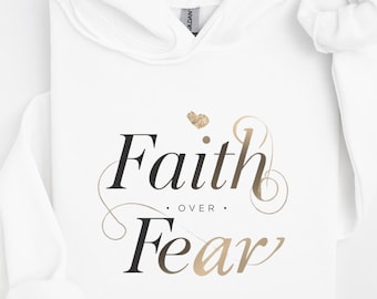 Faith Over Fear Hoodie, Christian Unisex Apparel