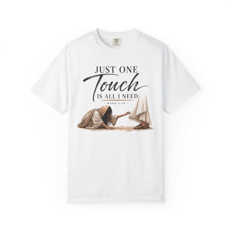JUST ONE TOUCH Shirt, Mark 5:28 Christian T-Shirt, Hem of His Garment Jesus Shirt, Woman of Faith Bible Verse Tee, Christian Gift image 7