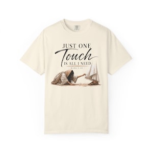 JUST ONE TOUCH Shirt, Mark 5:28 Christian T-Shirt, Hem of His Garment Jesus Shirt, Woman of Faith Bible Verse Tee, Christian Gift image 5