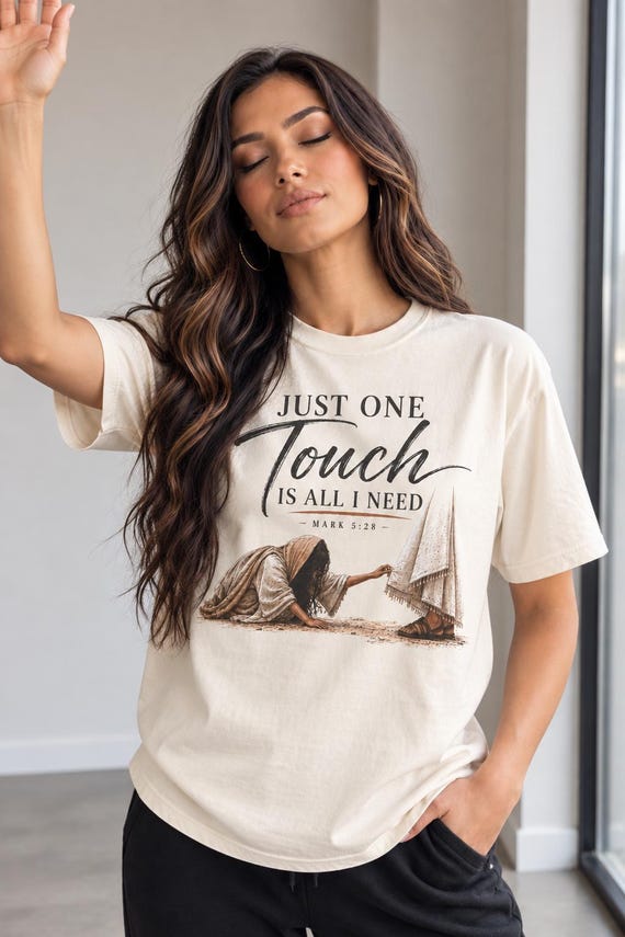 JUST ONE TOUCH Shirt, Mark 5:28 Christian T-Shirt, Hem of His Garment Jesus Shirt, Woman of Faith Bible Verse Tee, Christian Gift