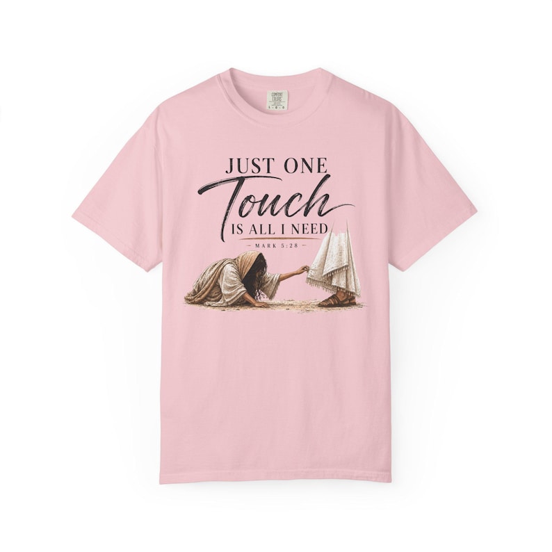 JUST ONE TOUCH Shirt, Mark 5:28 Christian T-Shirt, Hem of His Garment Jesus Shirt, Woman of Faith Bible Verse Tee, Christian Gift image 8