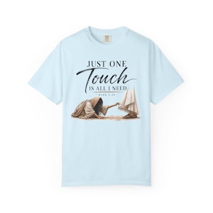 JUST ONE TOUCH Shirt, Mark 5:28 Christian T-Shirt, Hem of His Garment Jesus Shirt, Woman of Faith Bible Verse Tee, Christian Gift image 9