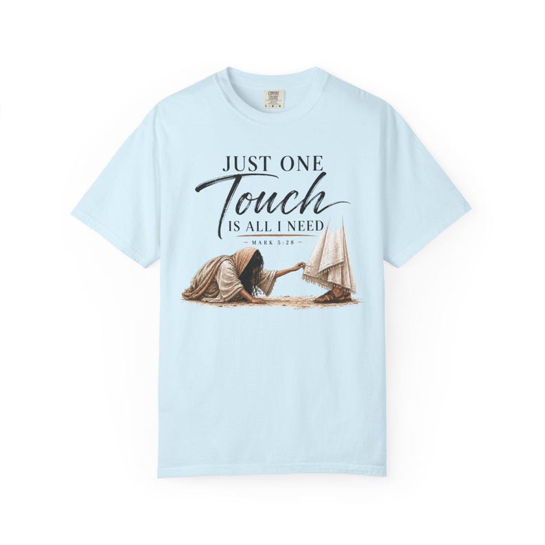 JUST ONE TOUCH Shirt, Mark 5:28 Christian T-Shirt, Hem of His Garment Jesus Shirt, Woman of Faith Bible Verse Tee, Christian Gift image 9