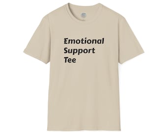 Emotional Support T-Shirt | Unisex Tee for Comfort, Self-Care Apparel, Relaxation Gift, Casual Wear