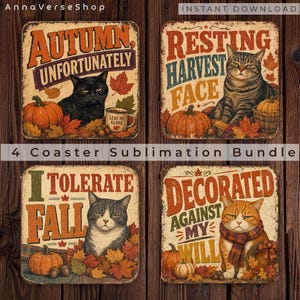 May include: A set of four square coasters featuring cat illustrations and autumn themes. Text includes Autumn Unfortunately, Resting Harvest Face, I Tolerate Fall, and Decorated Against My Will. Each design shows a cat, pumpkins, and leaves.