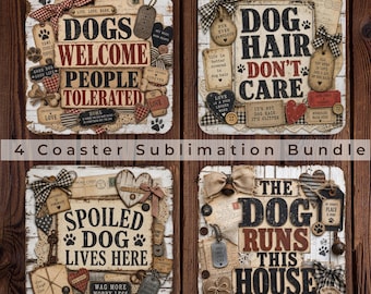 May include: A set of four square coasters featuring dog-themed designs with text including Dogs Welcome People Tolerated, Dog Hair Don't Care, Spoiled Dog Lives Here, and The Dog Runs This House, decorated with plaid bows, hearts, and tags.