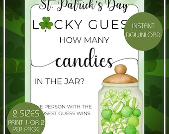 May include: St. Patrick's Day game with a jar of green candies. The text reads "Lucky Guess, How Many Candies in the Jar?" and "Instant Download". Includes a shamrock and the text "2 Sizes, Print 1 or 2 per page".
