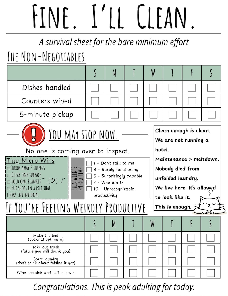 May include: A white and green checklist titled "FINE. I'LL CLEAN." with sections for daily tasks like dishes and laundry. Includes a "Tiny Micro Wins" section and humorous text about cleaning.