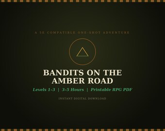 D&D 5e One-Shot Adventure: Bandits on the Amber Road | Levels 1-3 Printable RPG PDF