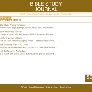 May include: A digital Bible Study Journal with a gold and white design. The journal includes templates for notes, prayer requests, scripture memory cards, a 90-day reading plan, and monthly devotion reflection. The text "Bible Study Journal" is at the top.