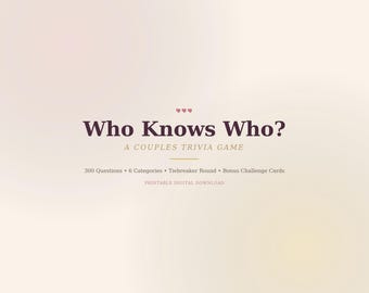 Who Knows Who? Couples Trivia Game | 300 Questions | Date Night Game | Printable Card Game | Tiebreaker & Bonus Challenge Cards