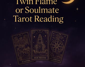 Twin Flame or Soulmate Tarot Reading – Who is Meant for You?