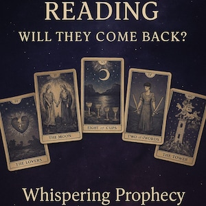 May include: A promotional image for a tarot reading service. The image features five tarot cards with illustrations and titles, including "The Lovers" and "The Moon." Text at the top reads "NO CONTACT READING" and "WILL THEY COME BACK?" The service is called "Whispering Prophecy."