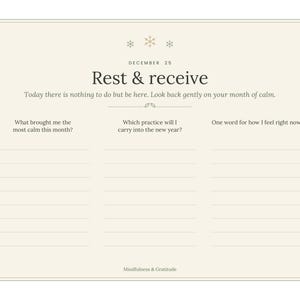 Pu&ograve; includere: Una pagina di diario color crema intitolata Rest & receive per il 25 dicembre. Presenta tre colonne con le domande: What brought me the most calm this month?, Which practice will I carry into the new year? e One word for how I feel right now.