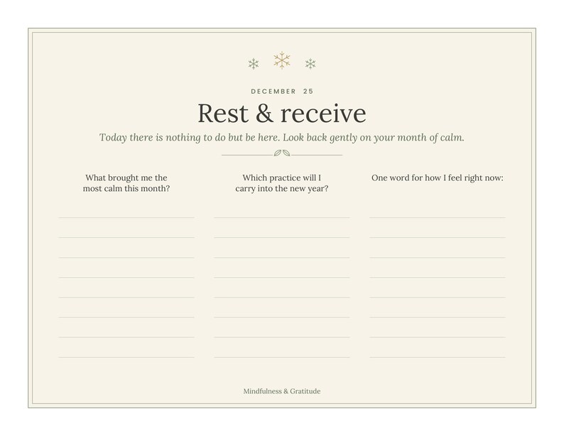 Pu&ograve; includere: Una pagina di diario color crema intitolata Rest & receive per il 25 dicembre. Presenta tre colonne con le domande: What brought me the most calm this month?, Which practice will I carry into the new year? e One word for how I feel right now.