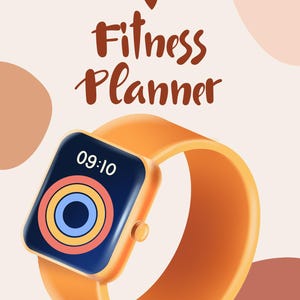 May include: Orange smartwatch with a dark blue screen displaying the time 09:10 and colorful concentric circles. The watch is set against a light beige background with the words "Fitness Planner" in brown script.