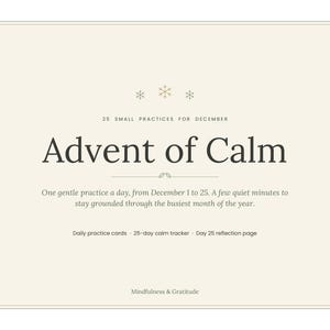 Pu&ograve; includere: Una carta color crema con il testo Advent of Calm, 25 small practices for December, e una descrizione delle pratiche quotidiane dal 1 al 25 dicembre. Include un tracker di 25 giorni e una pagina di riflessione, con Mindfulness & Gratitude.