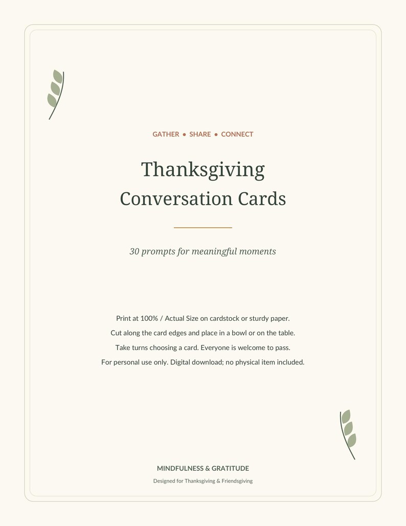 May include: A digital document titled Thanksgiving Conversation Cards with the text Gather Share Connect and 30 prompts for meaningful moments. The page features a cream background, dark text, and small green leaf illustrations in the corners.