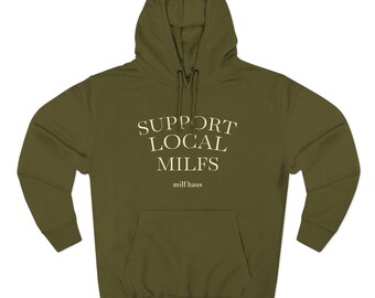 Fleece Hoodie, Funny Sweatshirt - Support Local MILFS, Dad Joke Gift, Step Dad Present, Mommy Lover, Cozy Pullover
