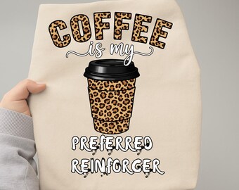 Coffee Is My Preferred Reinforcer Png | Aba Therapist Clipart | Funny Coffee Sublimation Design | Instant Download