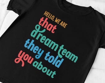 Hello we are That Dream Team They Told You About svg png, Funny Office Squad Tee ,team spirit svg,Digital Download,Design For Shirt