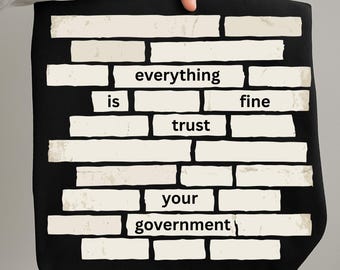 Everything Is Fine Trust Your Government PNG, Funny Political Humor Design, Sarcastic Brick Wall Quote, Digital Download