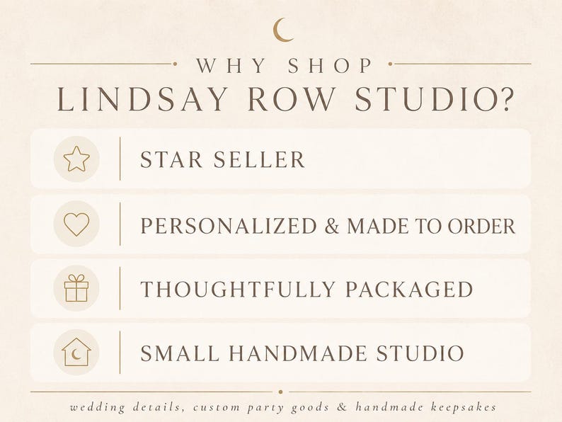 May include: A beige informational graphic titled WHY SHOP LINDSAY ROW STUDIO? featuring a crescent moon icon and four rows with icons: a star for STAR SELLER, a heart for PERSONALIZED & MADE TO ORDER, a gift for THOUGHTFULLY PACKAGED, and a house for SMALL HANDMADE STUDIO.