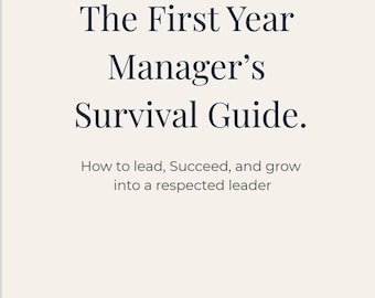 The First Year Managers Survival Guide Leadership EBook
