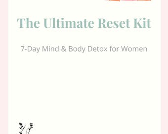 El Kit de Reinicio Definitivo: Desintoxicación de mente y cuerpo de 7 días para mujeres / Diario de bienestar imprimible en PDF