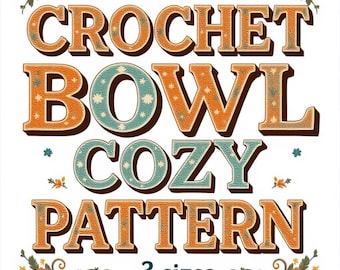 Crochet Bowl Cozy Pattern: 3 Sizes (Digital Download)
