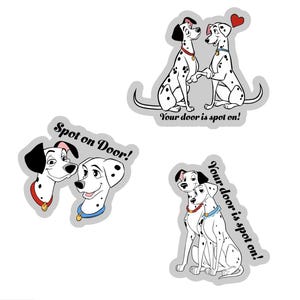 May include: Three die-cut stickers featuring Dalmatian dogs. One shows two dogs sitting with the text Your door is spot on!. Another shows two dog heads with the text Spot on Door!. The third shows two dogs sitting with the text Your door is spot on!.