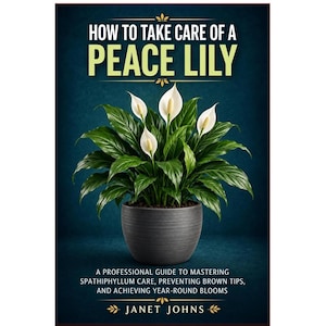 May include: A book cover titled HOW TO TAKE CARE OF A PEACE LILY by Janet Johns. The cover features a dark blue background and a central image of a green peace lily plant with white flowers in a dark gray pot. The text includes a subtitle.