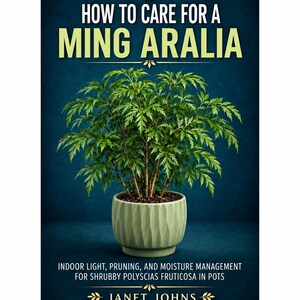 May include: A book cover titled How to Care for a Ming Aralia, featuring a green Ming Aralia plant in a sage green fluted pot. The text includes Indoor Light, Pruning, and Moisture Management for Shrubby Polyscias Fruticosa in Pots by Janet Johns.