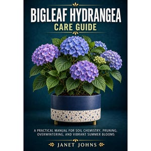May include: A book titled Bigleaf Hydrangea Care Guide by Janet Johns. The cover features a potted hydrangea plant with blue and purple flowers in a two-toned blue and speckled pot, with text about soil chemistry, pruning, and summer blooms.