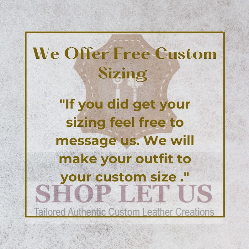 May include: Text on a light background within a gold border reads "We Offer Free Custom Sizing." Additional text states, "If you did get your sizing feel free to message us. We will make your outfit to your custom size." The words "SHOP LET US" are also visible.