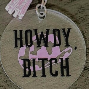 Howdy Bitch Keychain | Funny Western Keychain | Cowgirl Gift | Pink Cowboy Hat Charm | Sassy Acrylic Keychain | Bag Charm Accessory