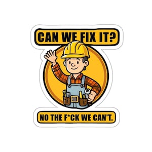 Bob the Builder - Repair Humor Die-Cut Stickers, Funny Office Decor, DIY Project Stickers, Gift for Handyman, Quirky Wall Art